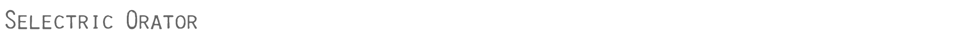 Sample characters Selectric Orator Font